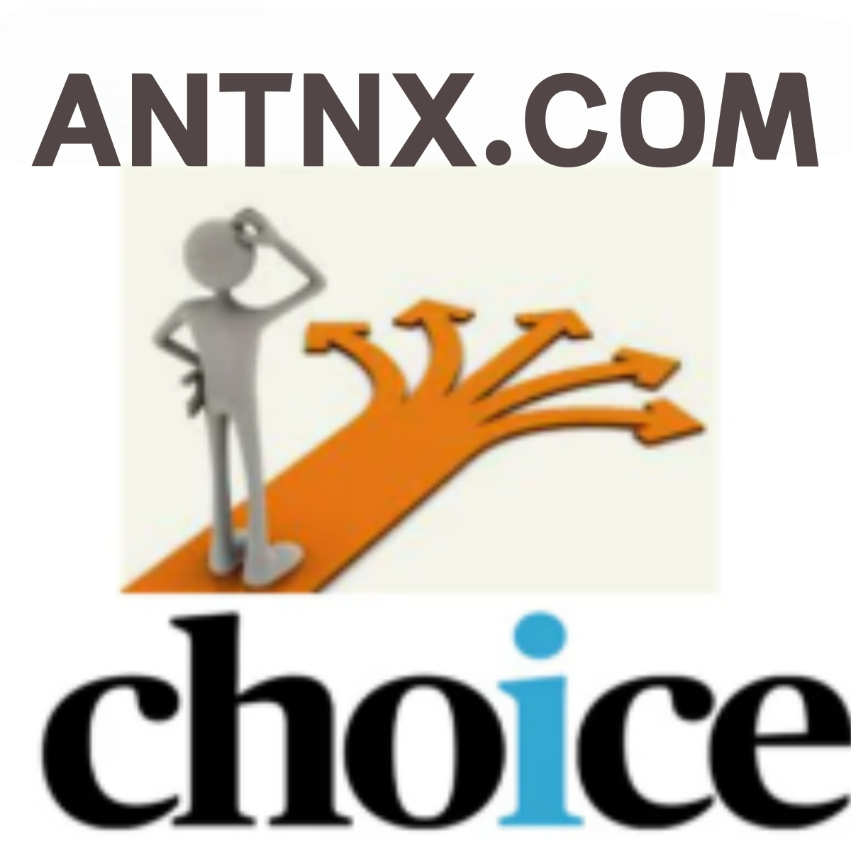 ANTNX's choice